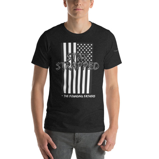 Stay Strapped - Founding Fathers - Black Bella Canvas T Shirt