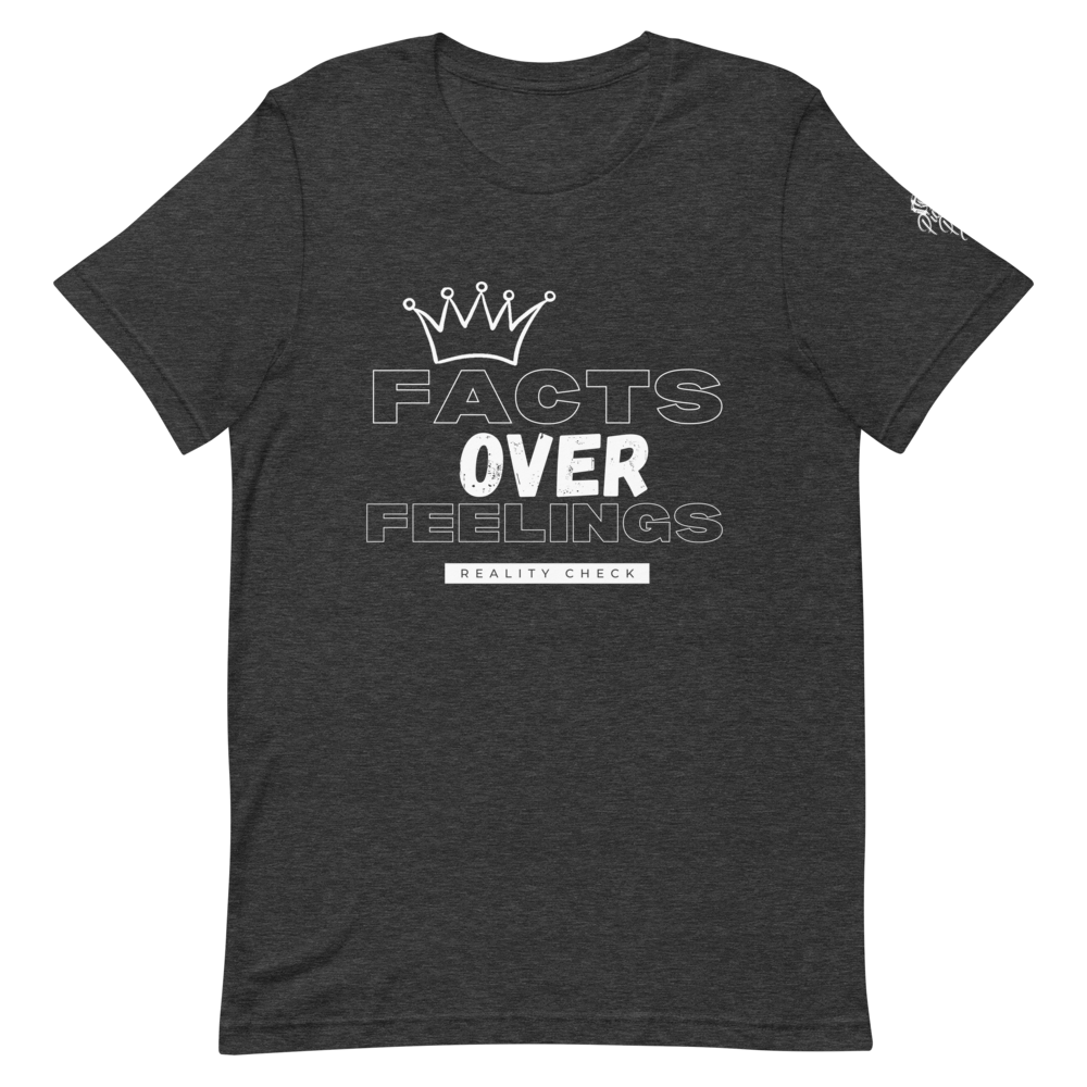 Facts Over Feelings - Reality Check t-shirt