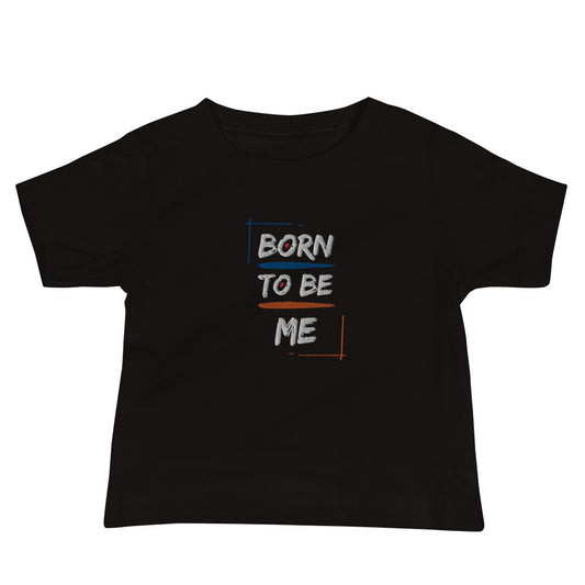 “Born To Be Me” Baby Short Sleeve Tee